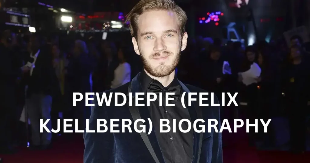 PewDiePie Biography