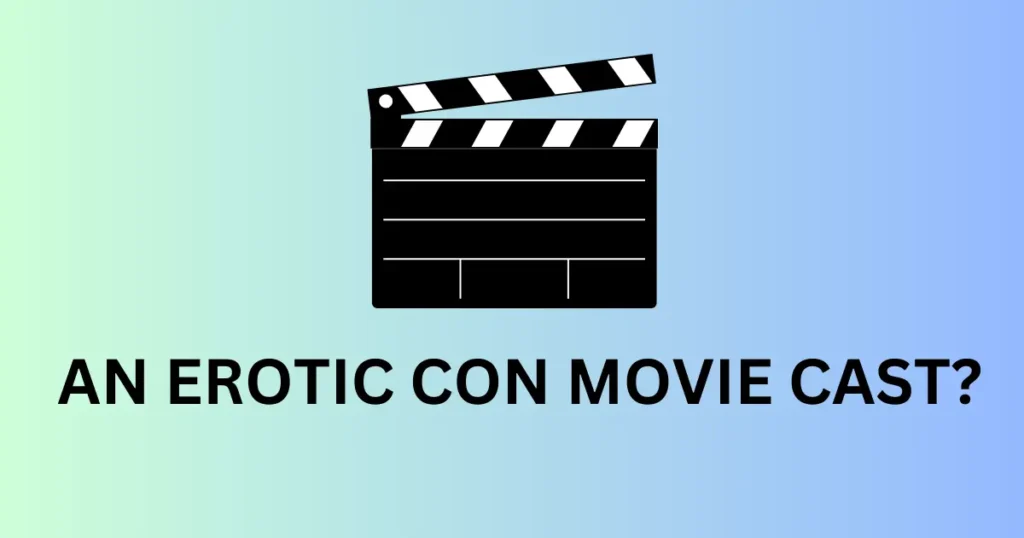 an erotic con movie cast