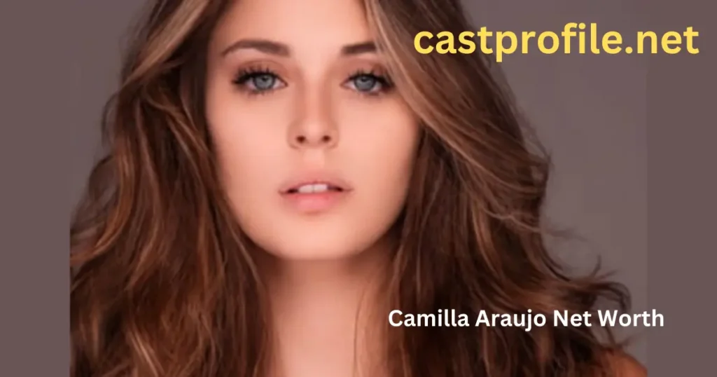 Camilla Araujo Net Worth