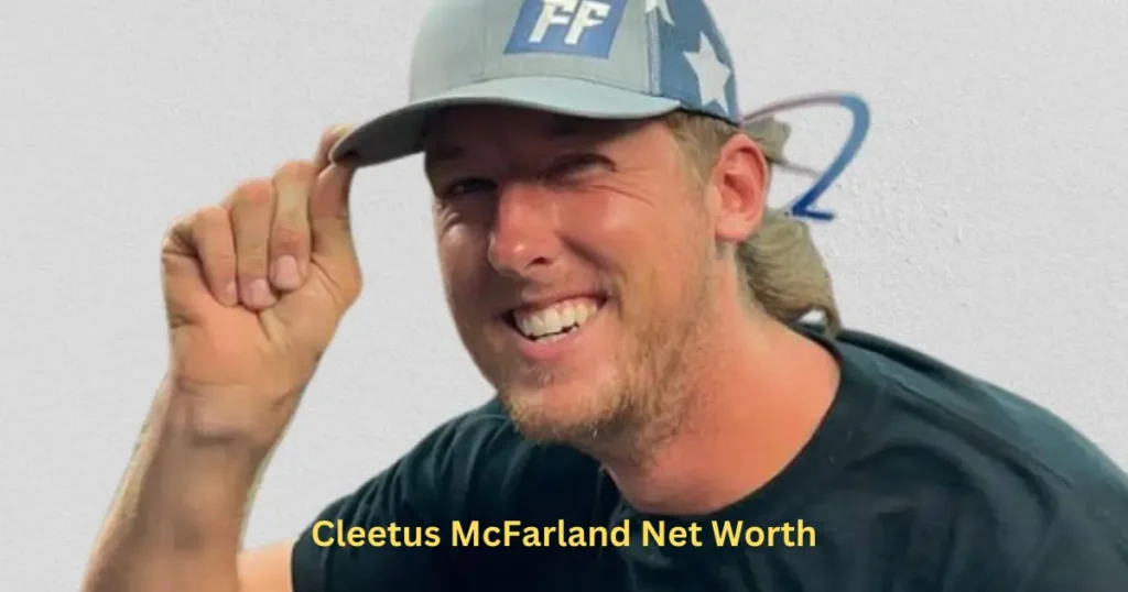 Cleetus McFarland Net Worth